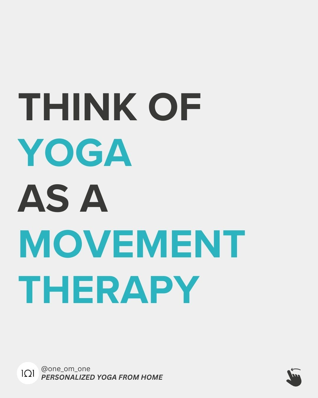 Think of yoga as a movement therapy